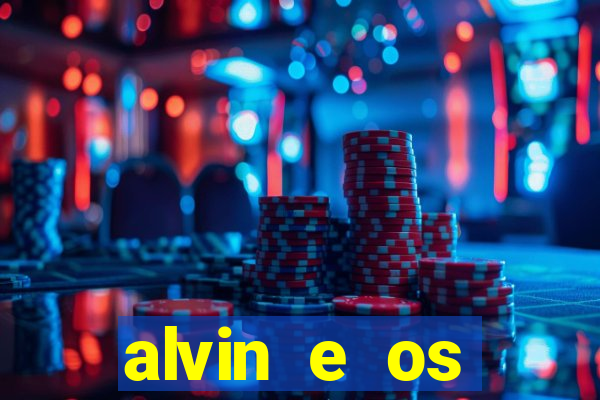 alvin e os esquilos 3 filme completo dublado